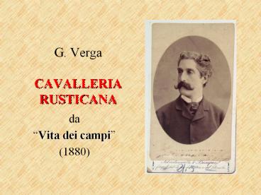 G. Verga CAVALLERIA RUSTICANA