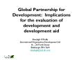 Global Partnership for Development: Implications for the evaluation of development and development aid PowerPoint PPT Presentation