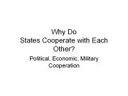 Why Do States Cooperate with Each Other?