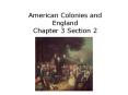 American Colonies and England Chapter 3 Section 2 PowerPoint PPT Presentation