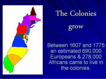The Colonies grow