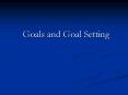 Goals and Goal Setting PowerPoint PPT Presentation