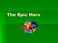 The Epic Hero PowerPoint PPT Presentation