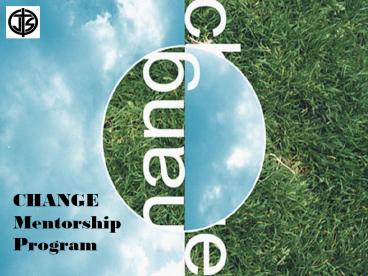 CHANGE Mentorship Program
