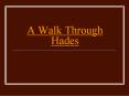 A Walk Through Hades PowerPoint PPT Presentation
