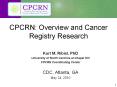 CPCRN: Overview and Cancer Registry Research PowerPoint PPT Presentation