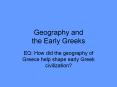 Geography and the Early Greeks PowerPoint PPT Presentation