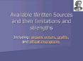 Available Written Sources and their limitations and strengths PowerPoint PPT Presentation