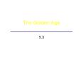 The Golden Age ______________________ PowerPoint PPT Presentation