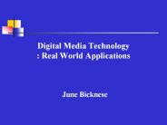 Digital Media Technology : Real World Applications