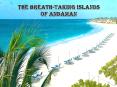 The Breath-Taking Islands of Andaman PowerPoint PPT Presentation