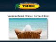 Vacation Rental Homes: Corpus Christi PowerPoint PPT Presentation