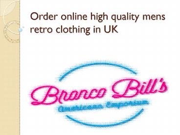 Order online high quality mens retro clothing in UK