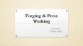Forging & Press Working PowerPoint PPT Presentation