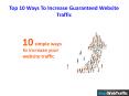 Top 10 Tips To Increase Guaranteed Website Traffic PowerPoint PPT Presentation