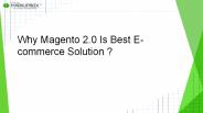 Why Magento 2.0 Is Best E-commerce Solution?