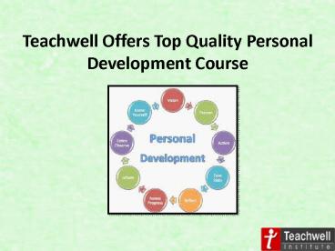 Teachwell Offers Top Quality Personal Development Course
