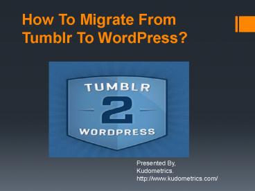 How To Migrate From Tumblr To WordPress
