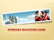Education Loan : The Popular Study Abroad Choice
