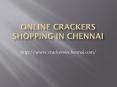 online crackers shopping in chennai PowerPoint PPT Presentation