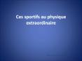 Ces sportifs au physique extraordinaire PowerPoint PPT Presentation