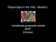 Responses to the War: Idealism PowerPoint PPT Presentation