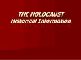 THE HOLOCAUST Historical Information PowerPoint PPT Presentation
