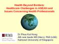Health Beyond Borders: Healthcare Challenges in ASEAN and Issues Concerning Health Professionals PowerPoint PPT Presentation