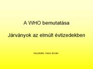 A WHO bemutat