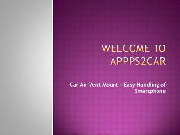 Car Air Vent Mount – Easy Handling of Smartphone