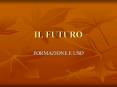 IL FUTURO PowerPoint PPT Presentation