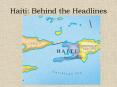 Haiti: Behind the Headlines PowerPoint PPT Presentation