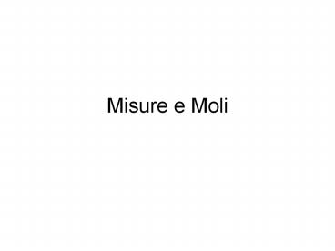 Misure e Moli