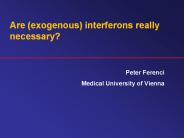 Are (exogenous) interferons really necessary?