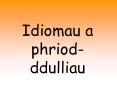 Idiomau a phriod-ddulliau PowerPoint PPT Presentation