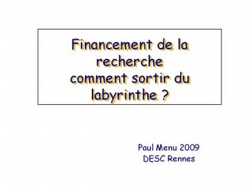 Financement de la recherche comment sortir du labyrinthe ?