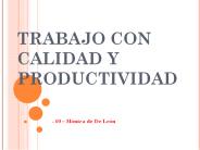 TRABAJO CON CALIDAD Y PRODUCTIVIDAD
