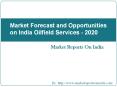 Market Forecast and Opportunities on India Oilfield Services - 2020 PowerPoint PPT Presentation
