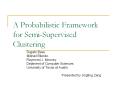 A Probabilistic Framework for Semi-Supervised Clustering PowerPoint PPT Presentation