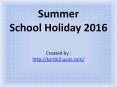 Summer School Holiday 2016 PowerPoint PPT Presentation