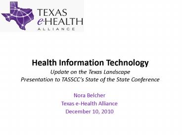 Health Information Technology Update on the Texas Landscape Presentation to TASSCC