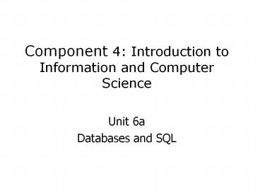 Component 4: Introduction to Information and Computer Science
