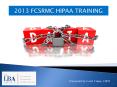 2013 FCSRMC HIPAA TRAINING PowerPoint PPT Presentation