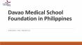 Davao Medical School Foundation in Philippines | Serving the Needful PowerPoint PPT Presentation