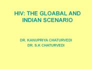 HIV: THE GLOABAL AND INDIAN SCENARIO