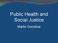 Public Health and Social Justice PowerPoint PPT Presentation