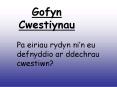 Gofyn Cwestiynau PowerPoint PPT Presentation