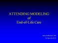 ATTENDING MODELING of End-of-Life Care PowerPoint PPT Presentation