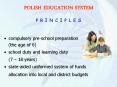 POLISH EDUCATION SYSTEM  P R I N C I P L E S PowerPoint PPT Presentation