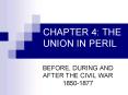 CHAPTER 4: THE UNION IN PERIL PowerPoint PPT Presentation